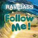 BR013 - RAVEBASS | Follow Me | VÖ: 23.12.2016 | Badaboom Records
