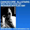 DANCECORE ALLSTARS | When The Sun Comes Out | RaveBass Bootleg (keine Veröffentlichung) | BE52. Records